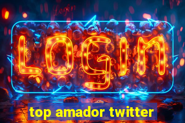 top amador twitter